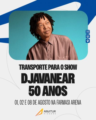 🚐 TRANSPORTE ANVITUR – DJAVAN “DJAVANEAR – 50 ANOS” | FARMASI ARENA